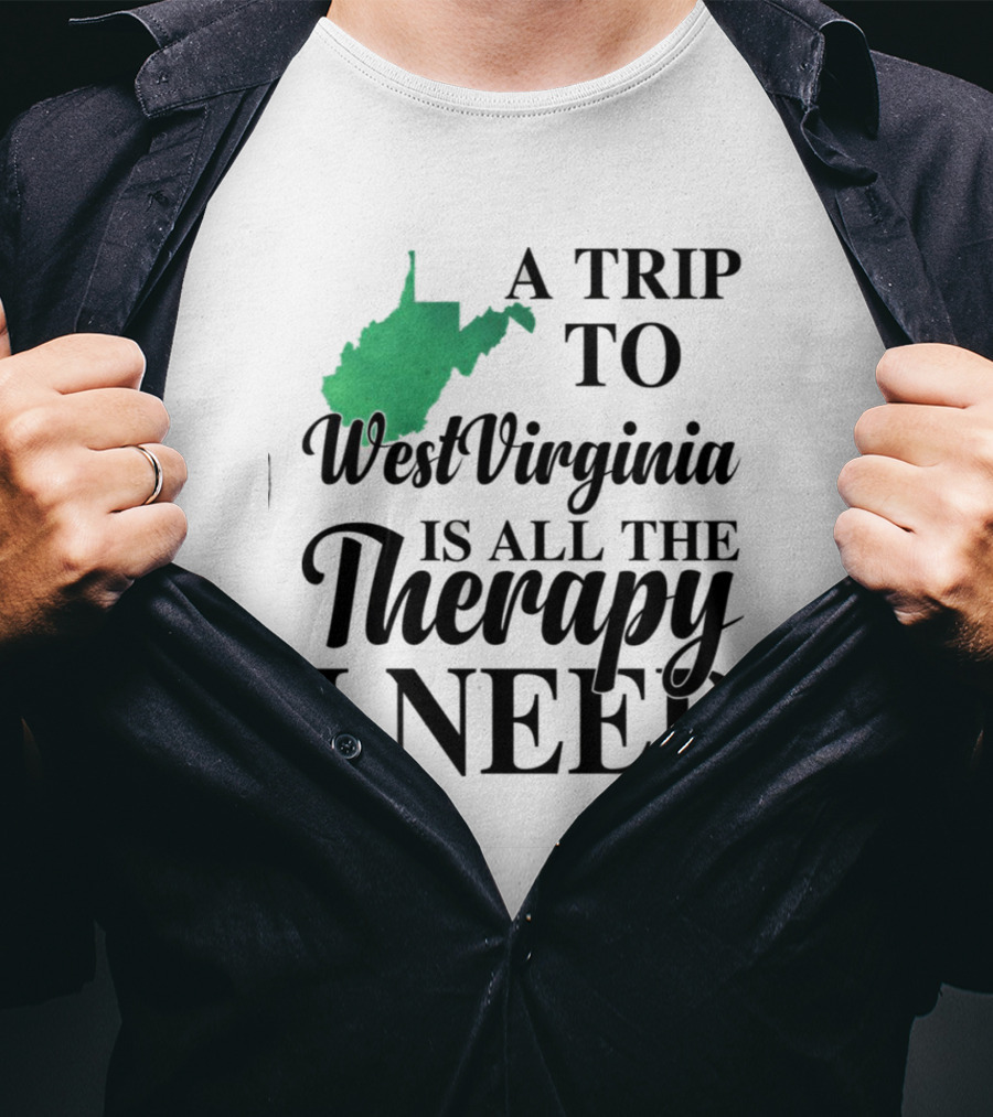 A Trip To West Virginia Is All The Therapy I Need State Map T-Shirt