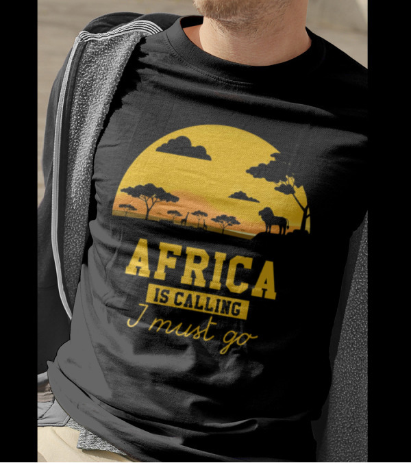 Africa Is Calling I Must Go Safari Sunset Lion T-Shirt