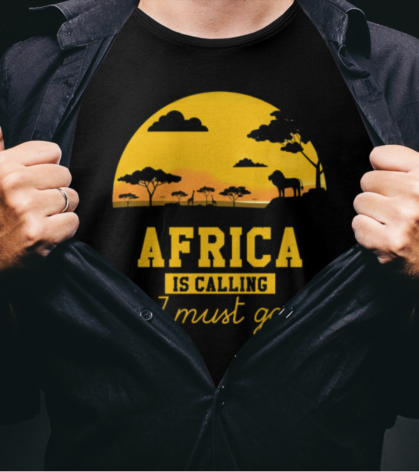 Africa Is Calling I Must Go Safari Sunset Lion T-Shirt