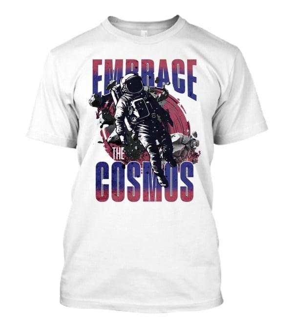 EMBRACE THE COSMOS Astronaut Space Adventure With Asteroids T-Shirt