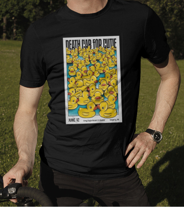 Death Cab For Cutie June 12 Grey Eagle Resort And Casino Calgary AB Duck T-Shirt
