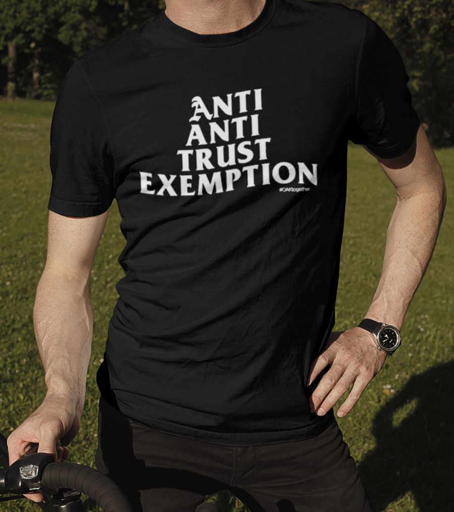 ANTI ANTI TRUST EXEMPTION #OAKtogether T-Shirt