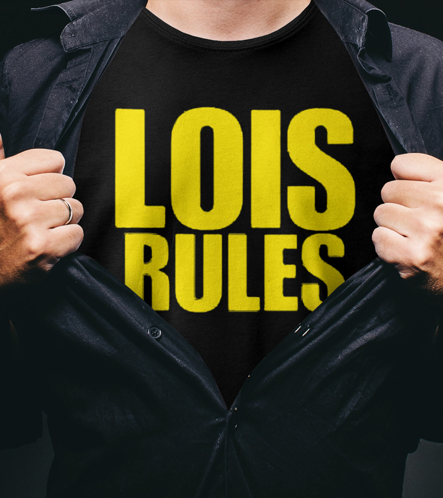 LOIS RULES T-Shirt