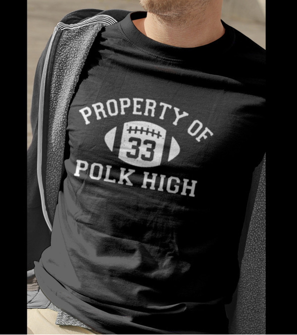 Property Of Polk High 33 Football T-Shirt