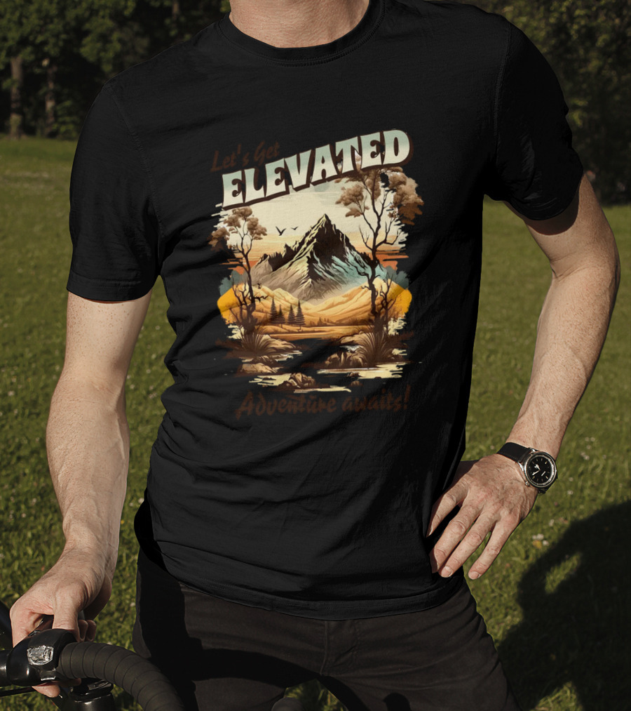 Let's Get Elevated Adventure Awaits Majestic Mountain Scene T-Shirt
