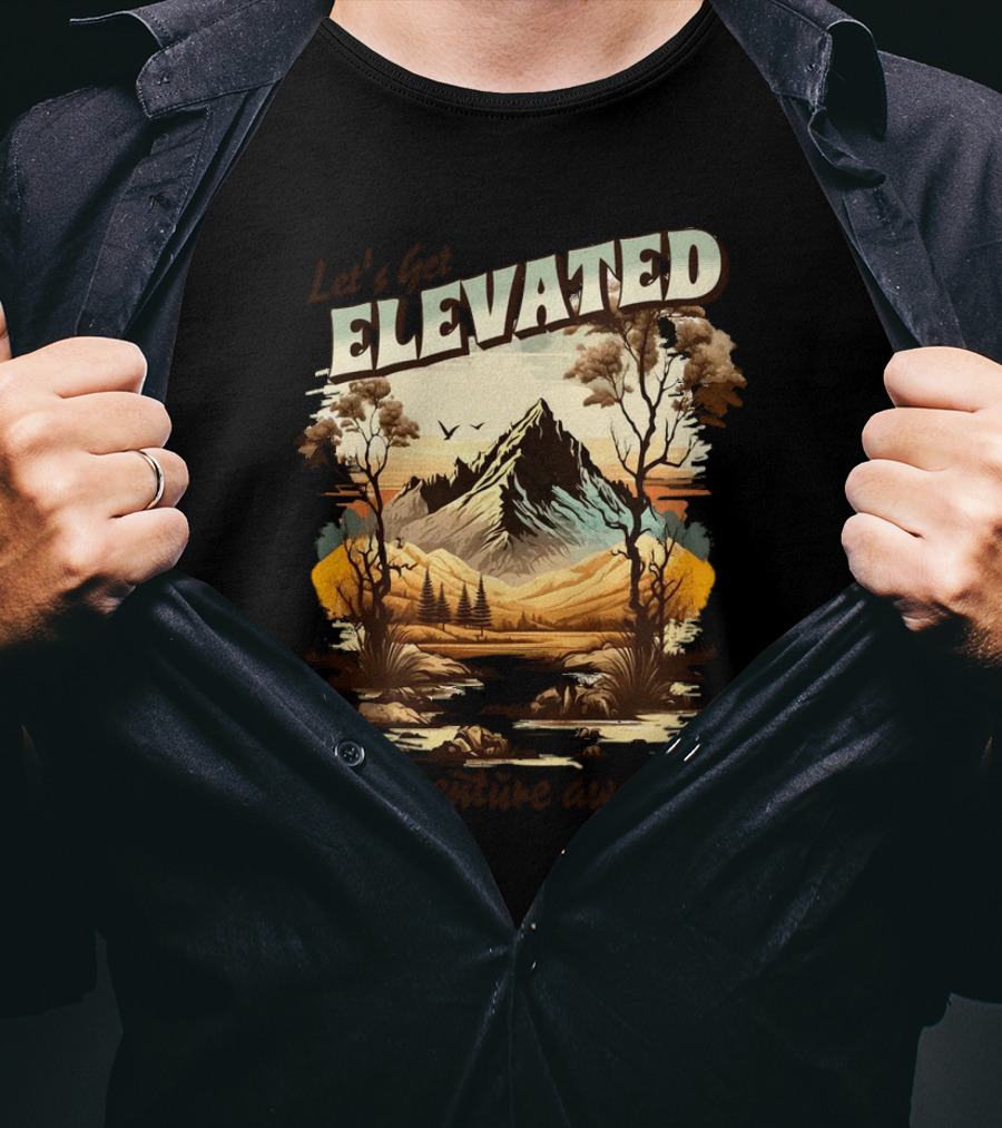 Let's Get Elevated Adventure Awaits Majestic Mountain Scene T-Shirt