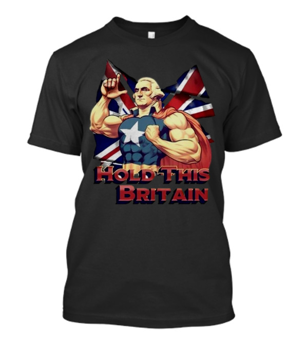 Trashcan Paul Hold This L Britain Captain Parody George Washington Union Jack Flag T-Shirt