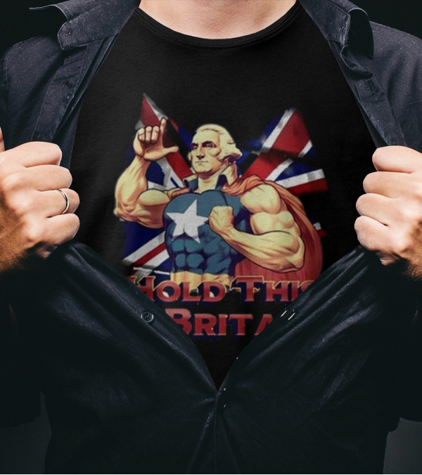 Trashcan Paul Hold This L Britain Captain Parody George Washington Union Jack Flag T-Shirt