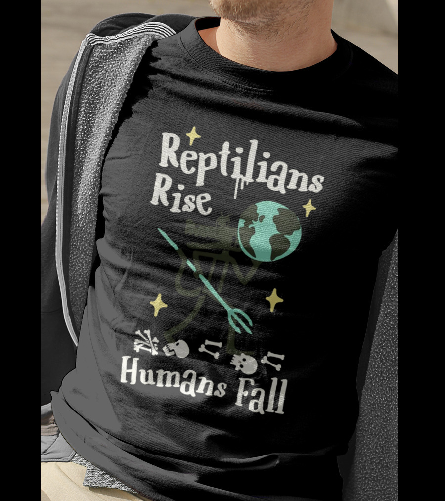 Reptilians Rise Humans Fall Earth And Skeletons T-Shirt