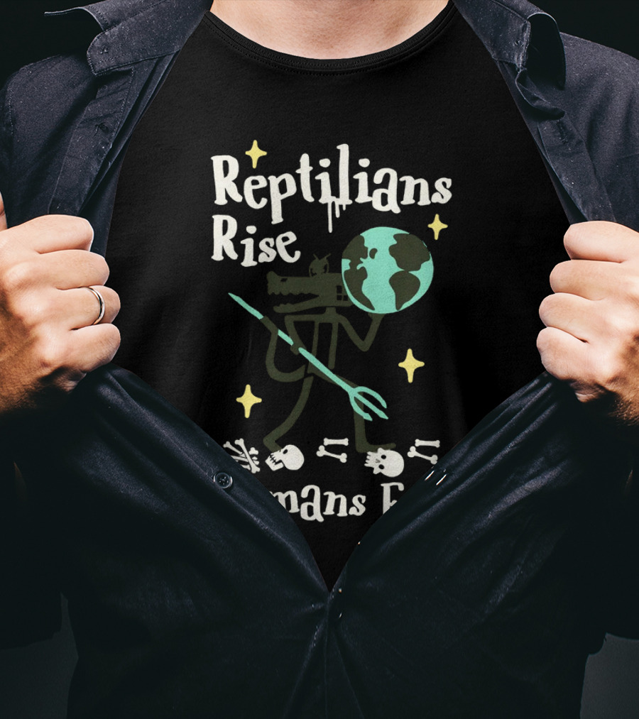 Reptilians Rise Humans Fall Earth And Skeletons T-Shirt