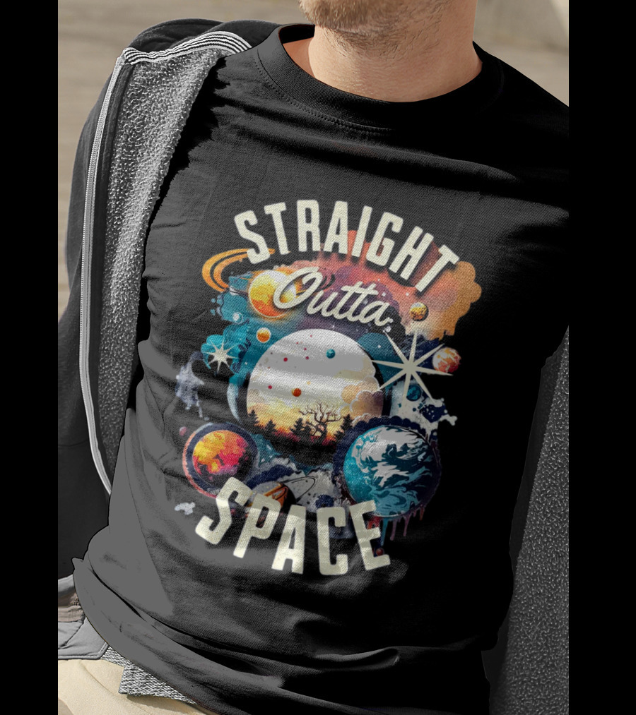 Straight Outta Space Cosmic Planets And Stars Explosion T-Shirt
