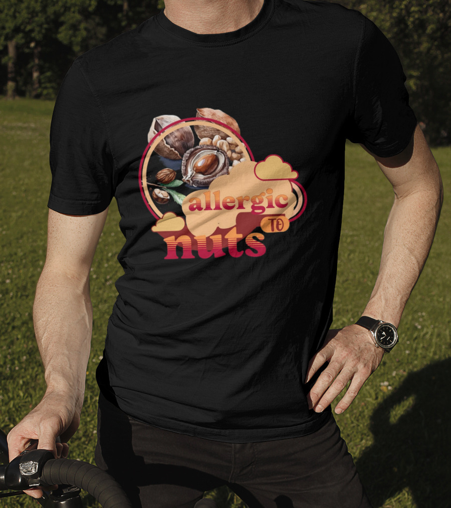Allergic To Nuts Cloudy Nut Display T-Shirt