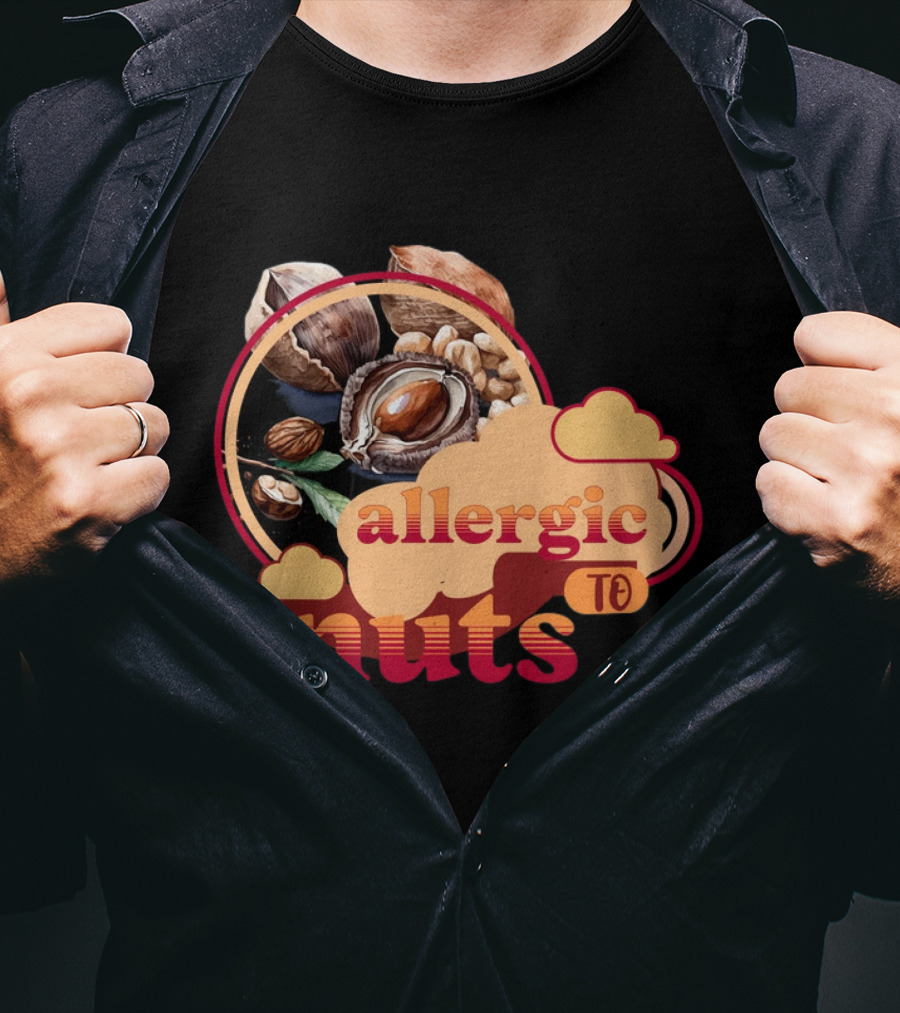 Allergic To Nuts Cloudy Nut Display T-Shirt
