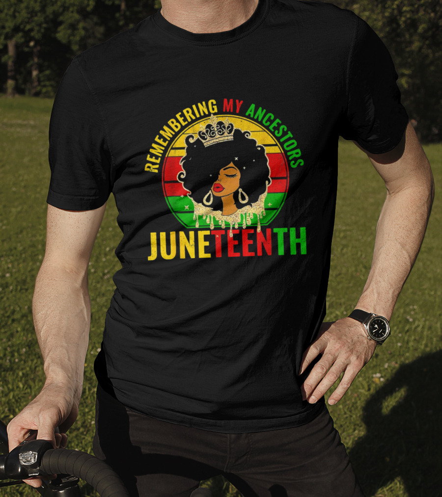Remembering My Ancestors Juneteenth Women African American Black Women 1865 T-Shirt