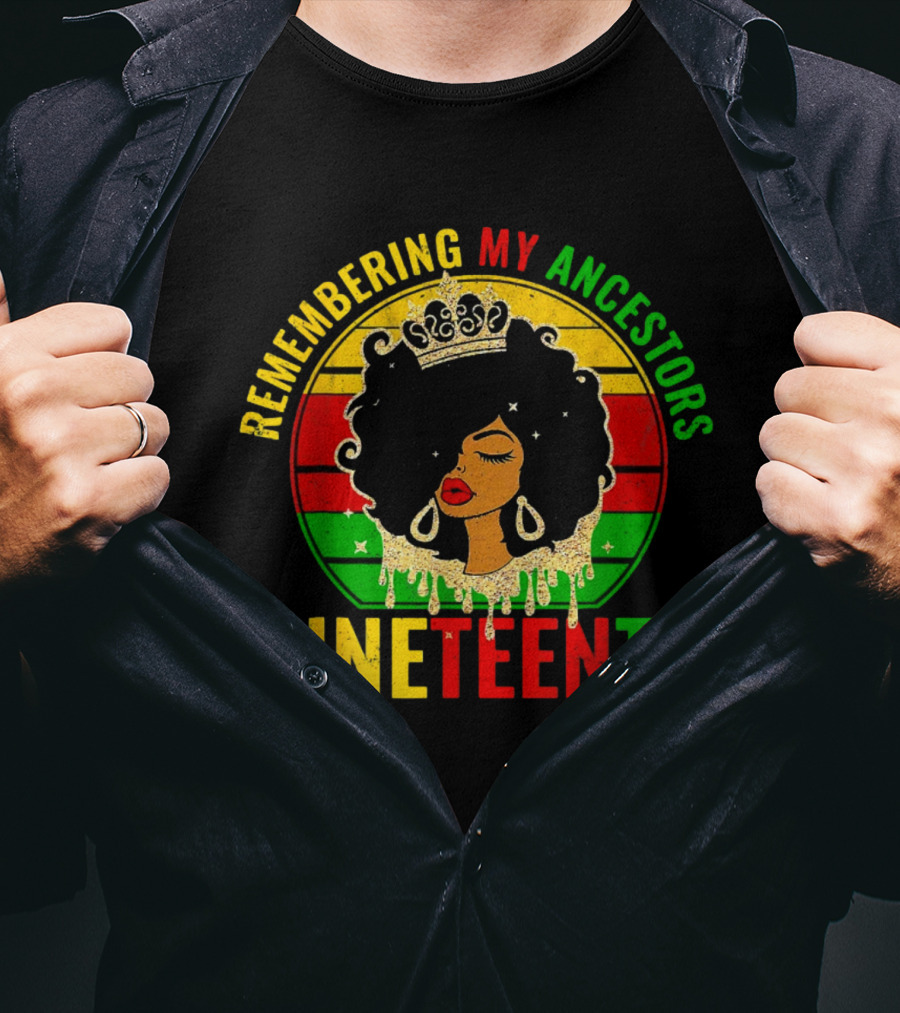 Remembering My Ancestors Juneteenth Women African American Black Women 1865 T-Shirt