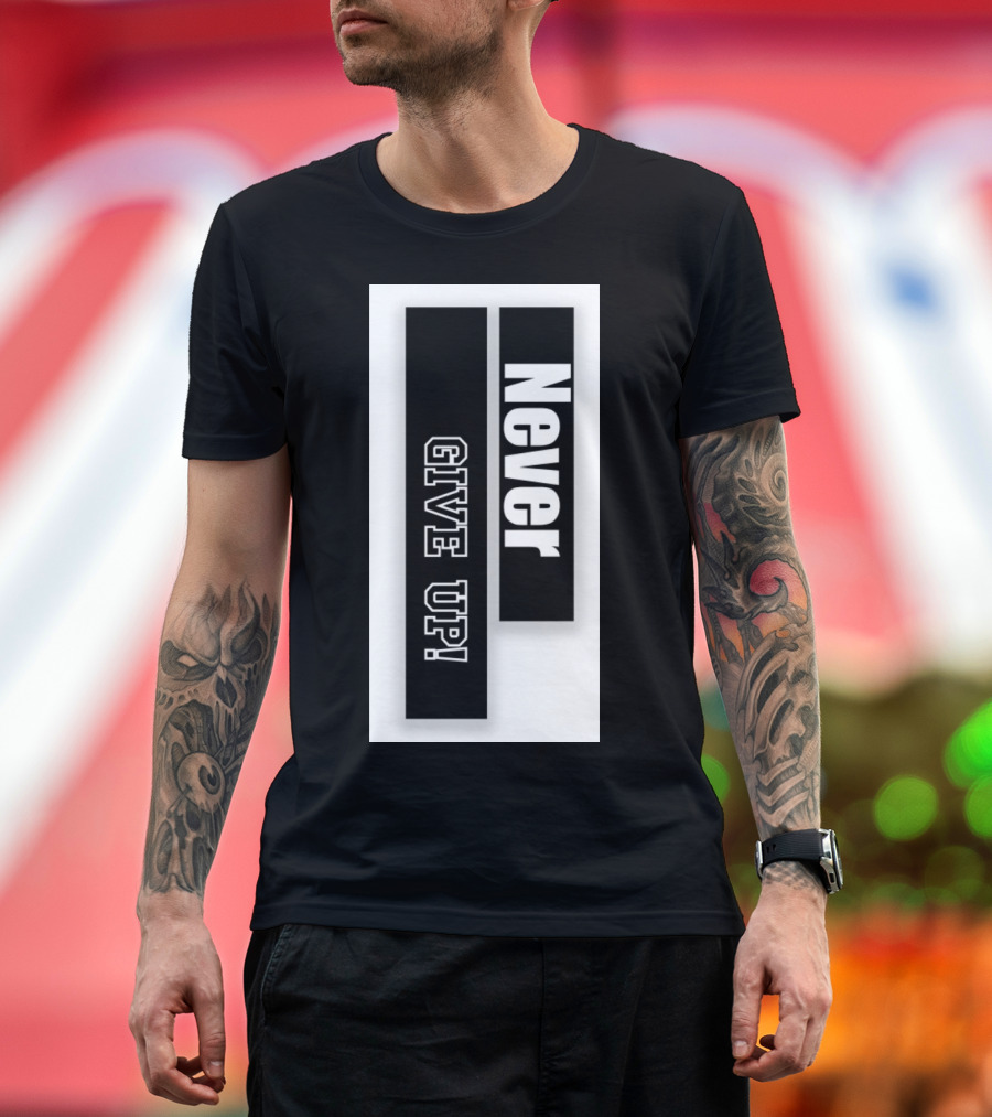 Never Give Up Black and White Bold Motivational Text T-Shirt