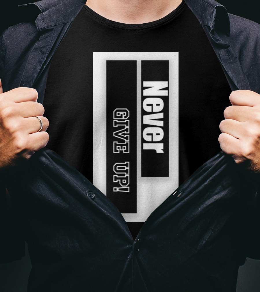 Never Give Up Black And White Bold Motivational Text T-Shirt