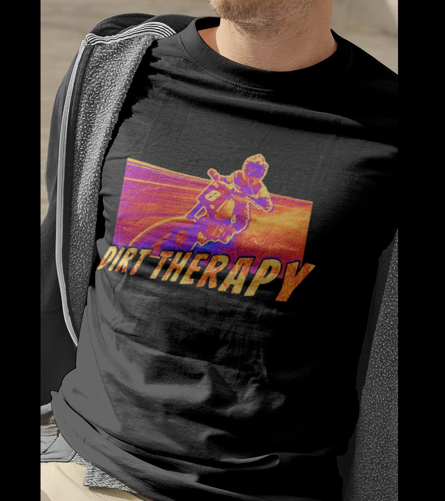 Dirt Therapy Play Dirty Motocross Racing Adventure T-Shirt