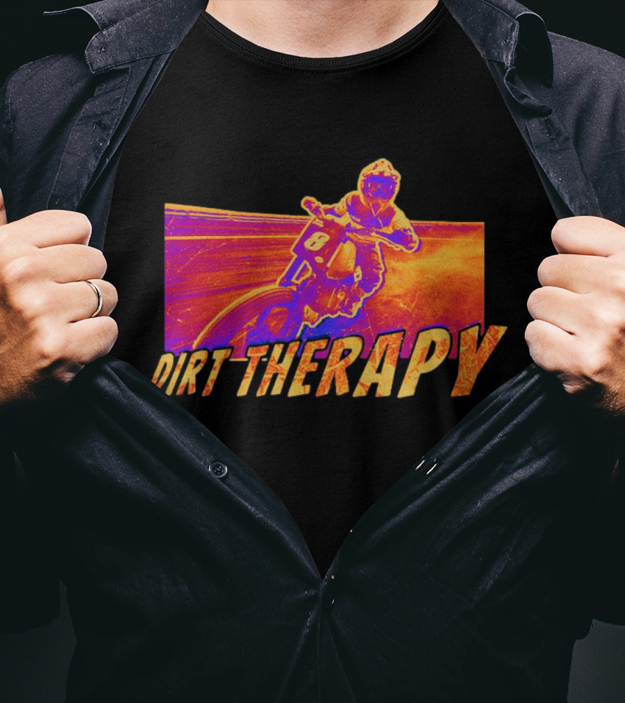 Dirt Therapy Play Dirty Motocross Racing Adventure T-Shirt