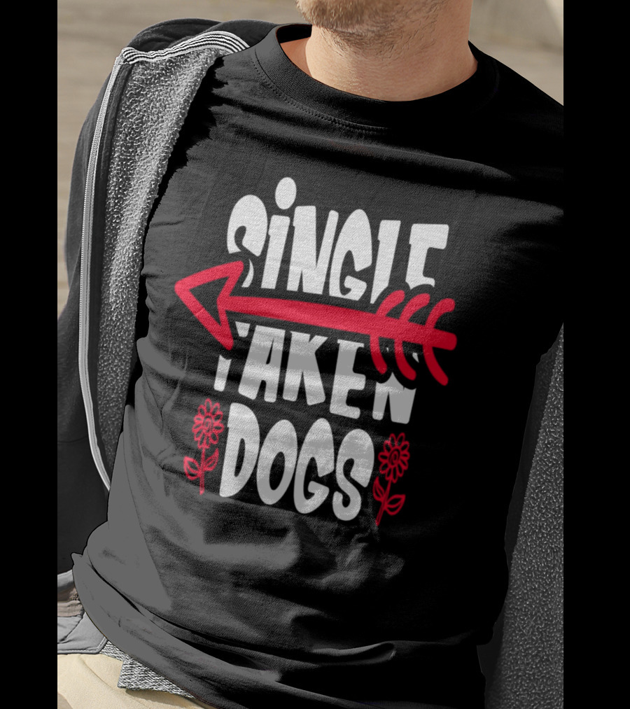 Single Taken Dogs Arrow Flowers T-Shirt