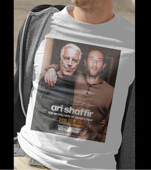 Ari Shaffir The Wrong Side Of History Tour June 23–24 Comedy Mothership Austin Fan Photo T-Shirt