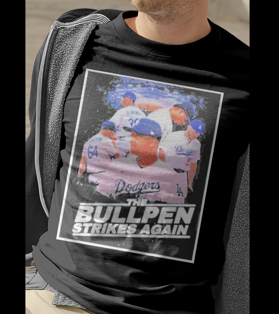 Dodgers The Bullpen Strikes Again Team Huddle Baseball T-Shirt