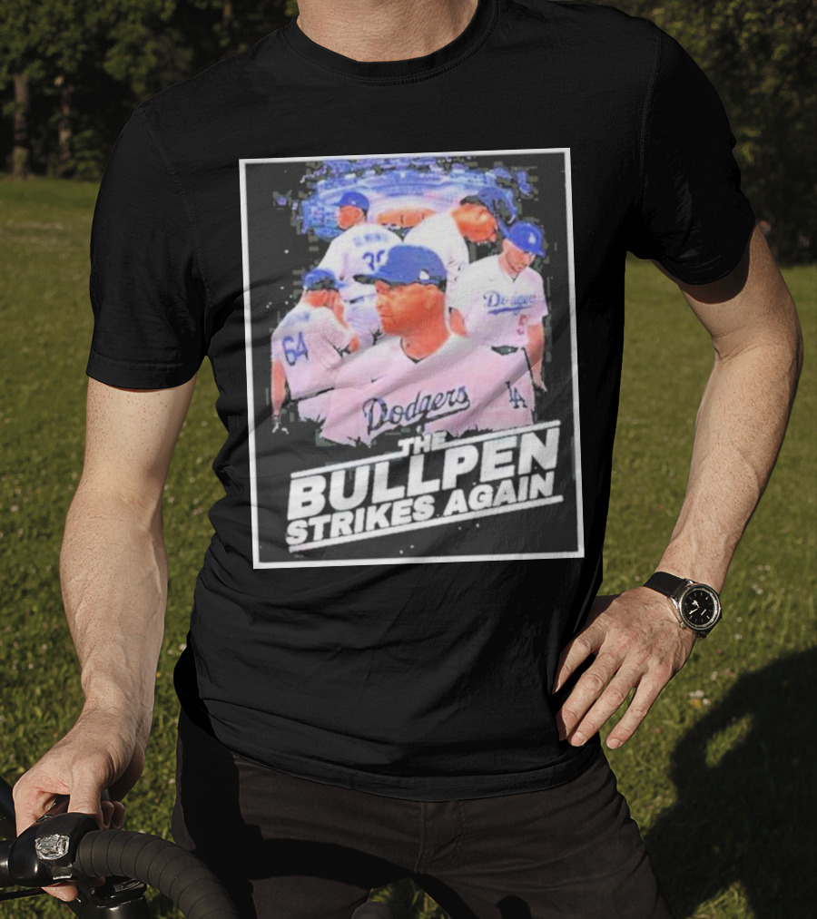 Dodgers The Bullpen Strikes Again Team Huddle Baseball T-Shirt