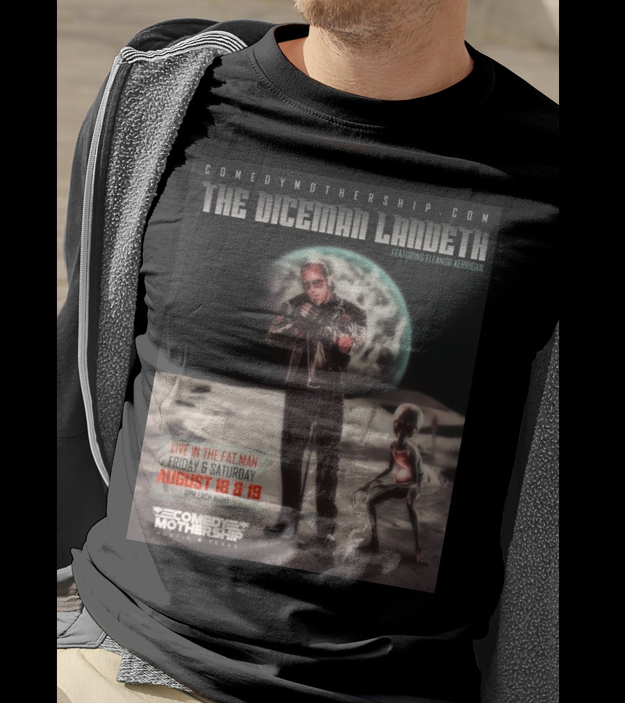THE DICEMAN LANDETH Featuring Eleanor Kerrigan Live In The Fat Man Aug 18 And 19 Comedy Mothership Austin T-Shirt