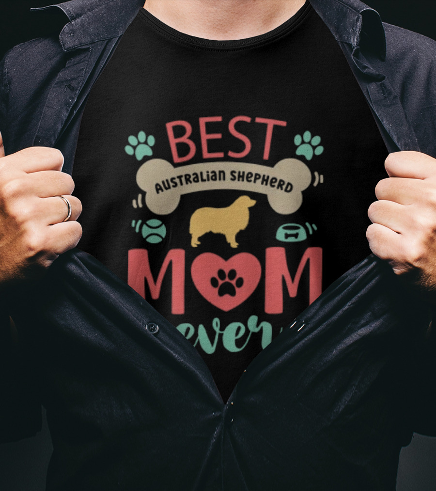 Best Australian Shepherd Mom Ever T-Shirt