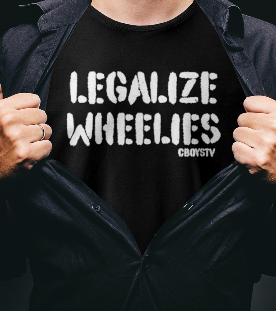LEGALIZE WHEELIES CBOYSTV T-Shirt
