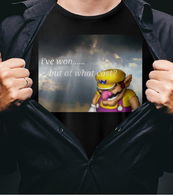 Wario I've Won But At What Cost Reflective Quote With Somber Clouds T-Shirt