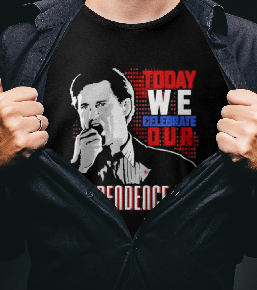 Today We Celebrate Our Independence Day T-Shirt