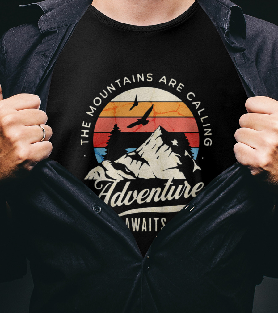 The Mountains Are Calling Adventure Awaits Wilderness Camping T-Shirt