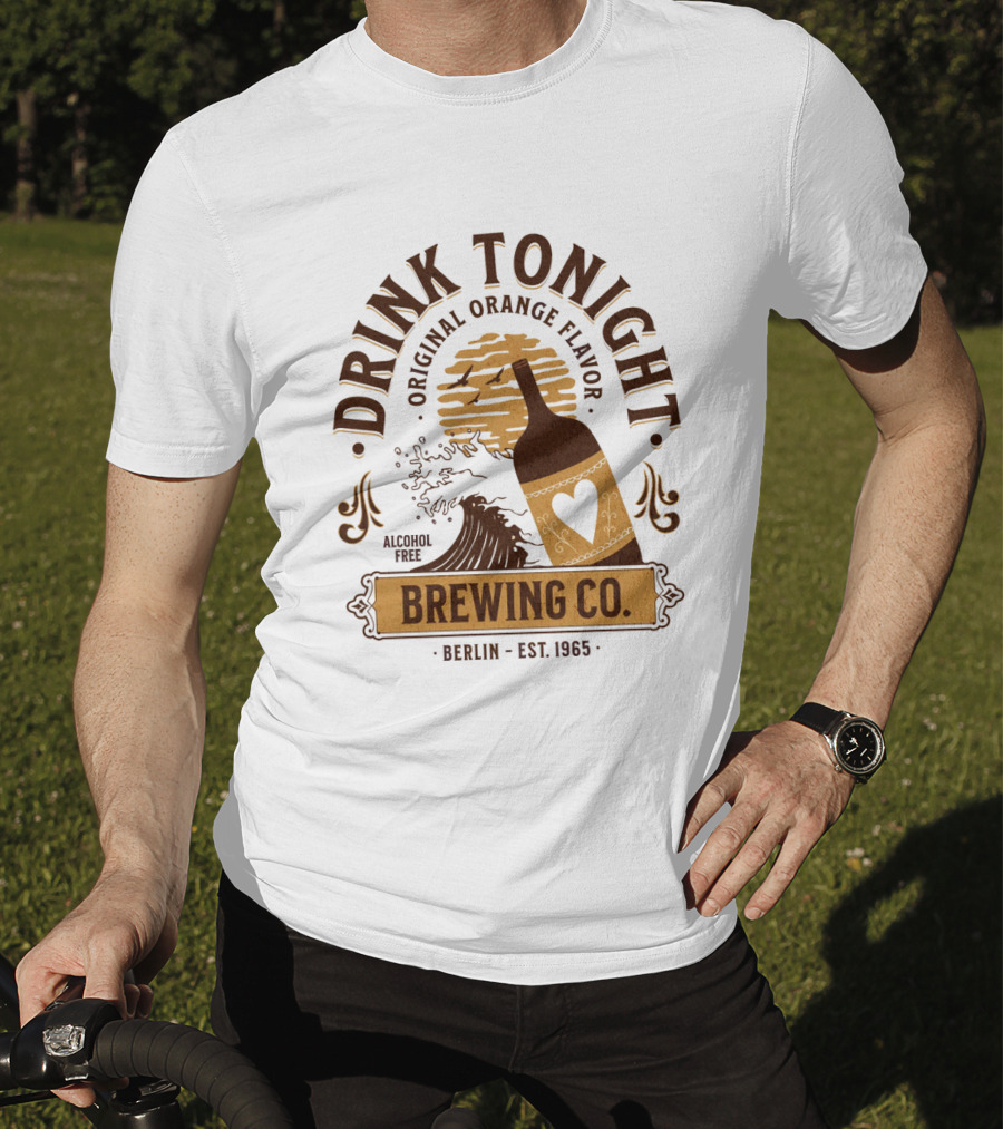 Drink Tonight Original Orange Flavor Alcohol Free Brewing Co Berlin Est 1965 T-Shirt