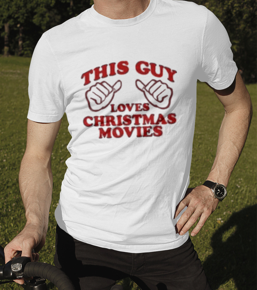 This Guy Loves Christmas Movies T-Shirt