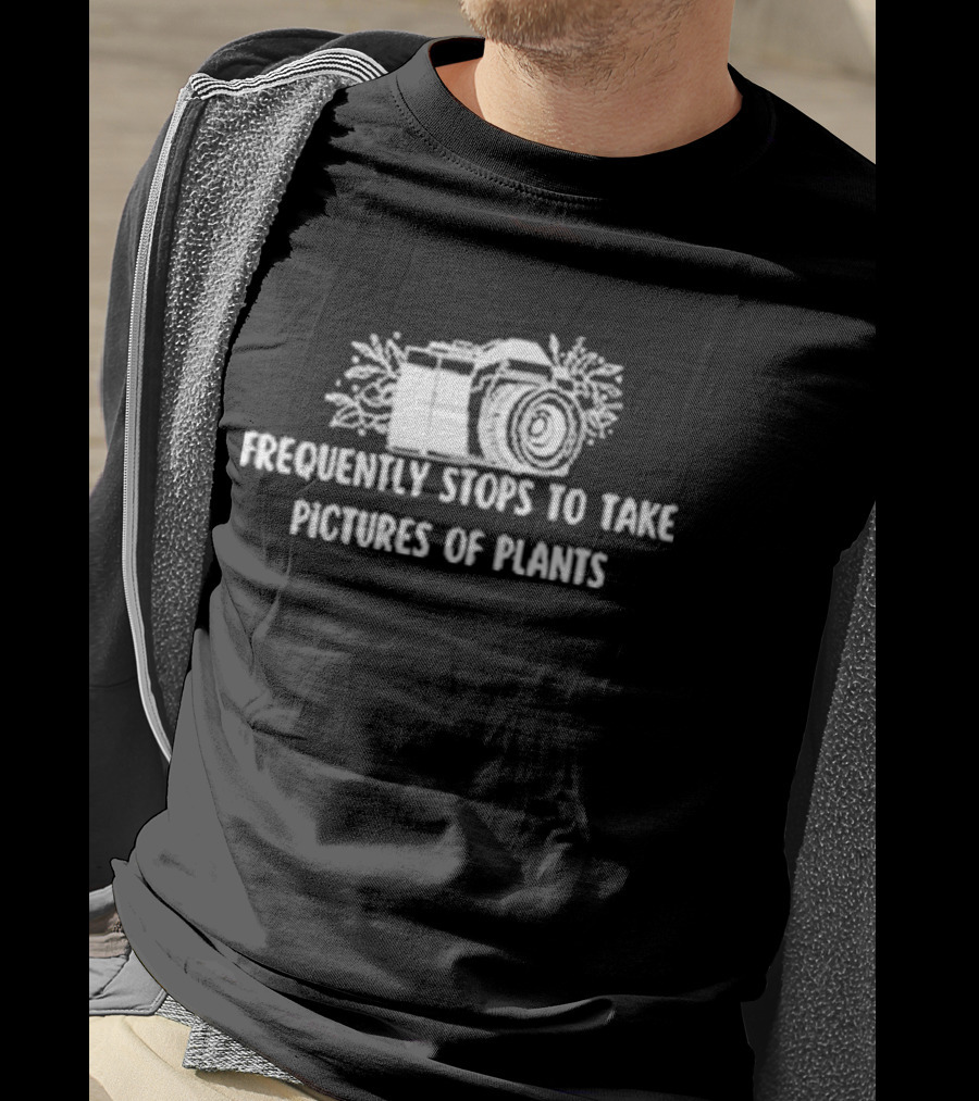 Frequently Stops To Take Pictures Of Plants Camera Wildflowers T-Shirt