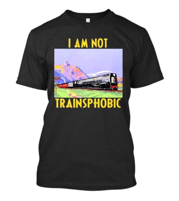 I Am Not Train Slogan With Scenic Mountain View T-Shirt