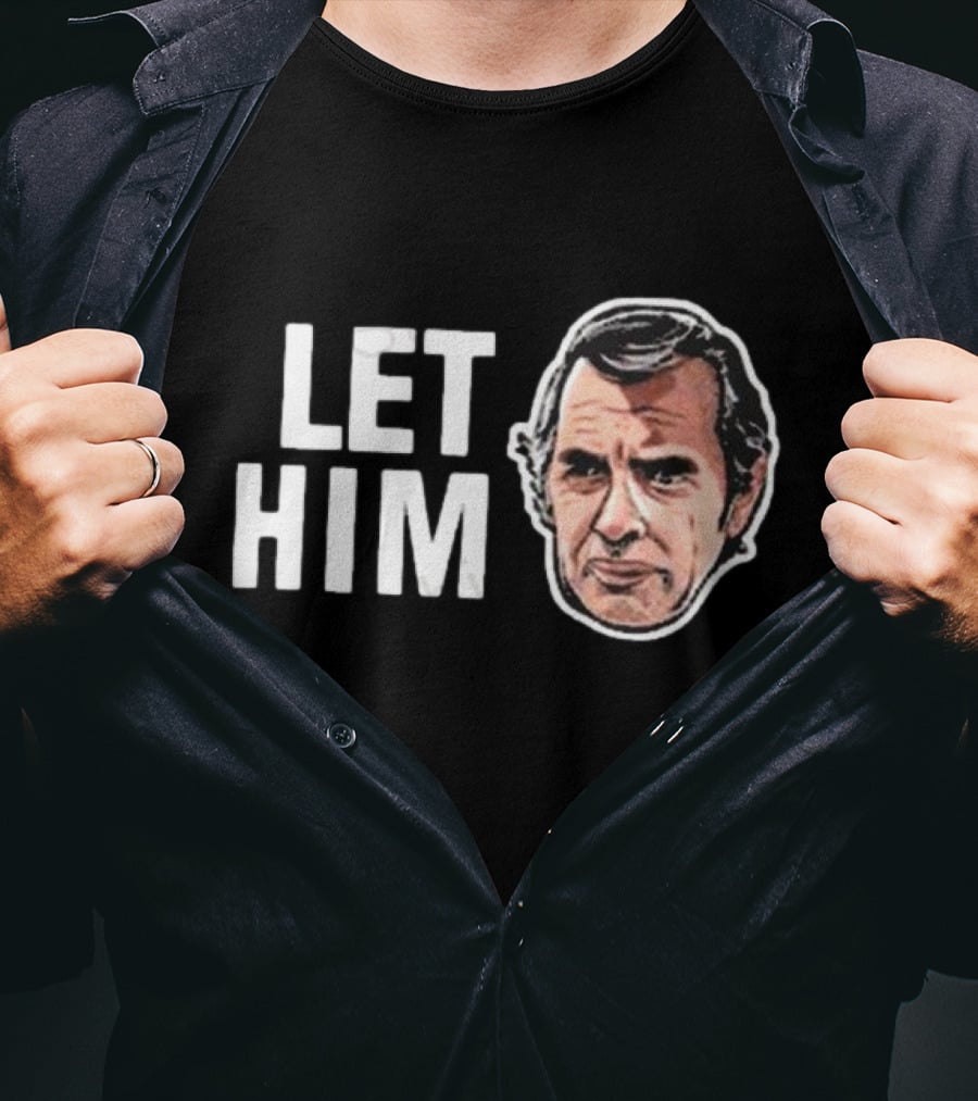 LET HIM COOK T-Shirt