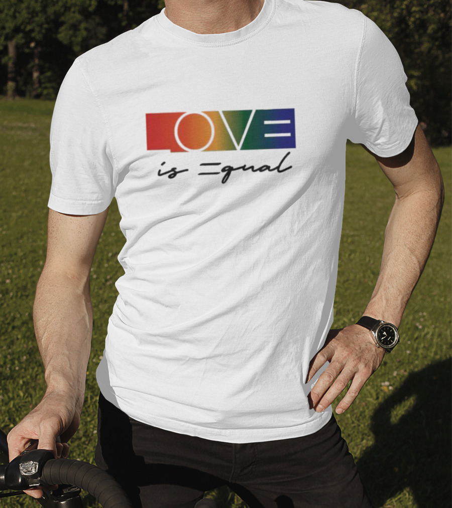 LOVE Is Equal T-Shirt