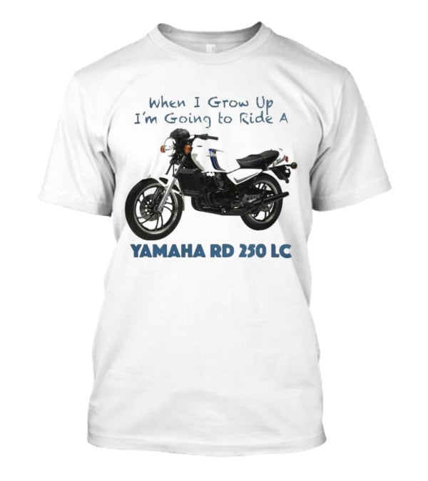 When I Grow Up I'm Going To Ride A Yamaha RD 350 LC T-Shirt
