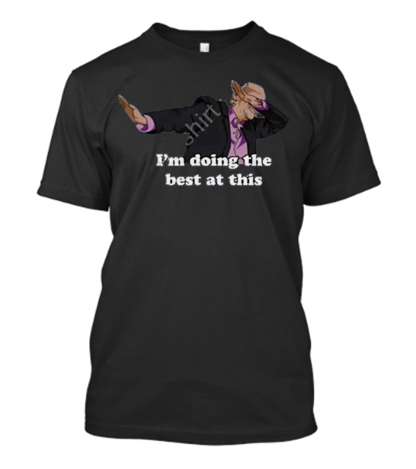 I Think You Should Leave I'm Doing The Best At This Dab Suit T-Shirt