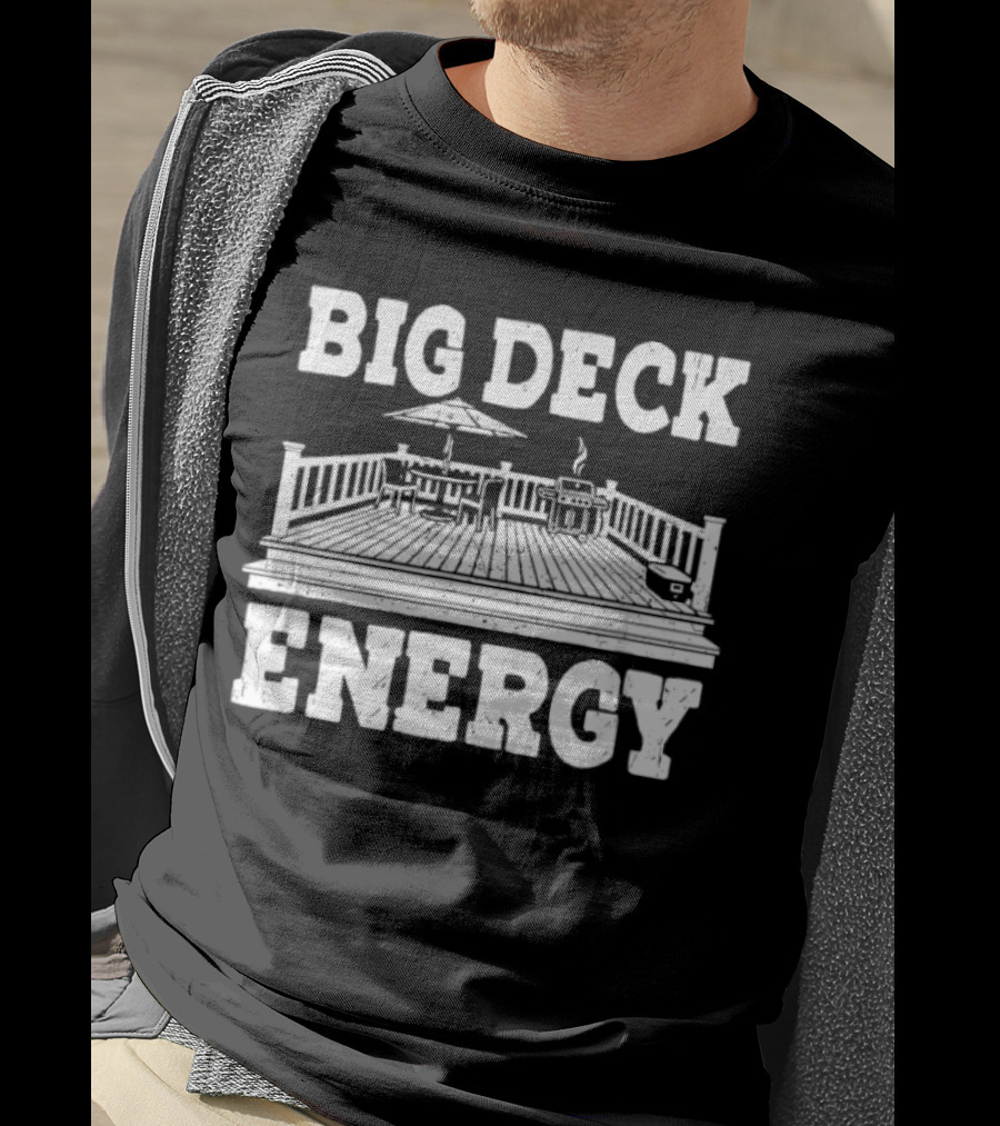 BIG DECK ENERGY Backyard Patio Outdoor BBQ Gathering Scene T-Shirt