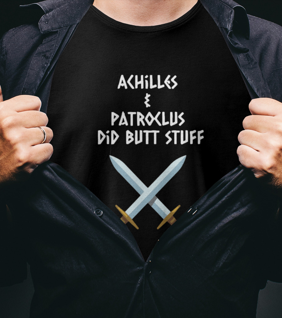 Achilles And Patroclus Did Butt Stuff Swords T-Shirt