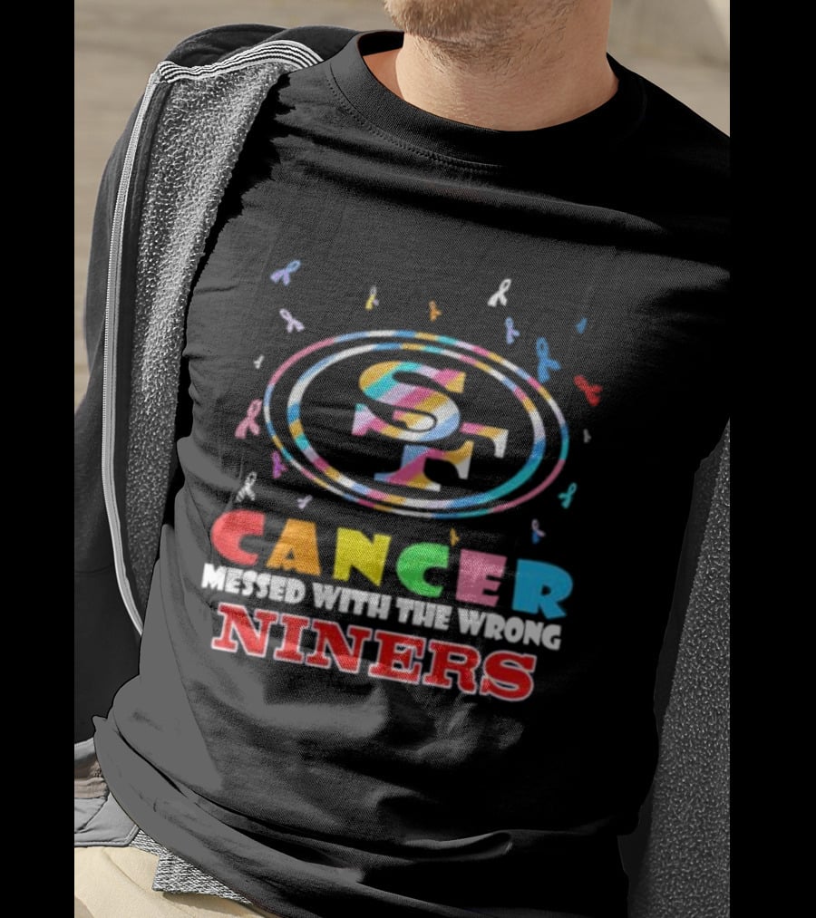 Cancer Messed With The Wrong Niners SF Logo With Colorful Awareness Ribbons T-Shirt