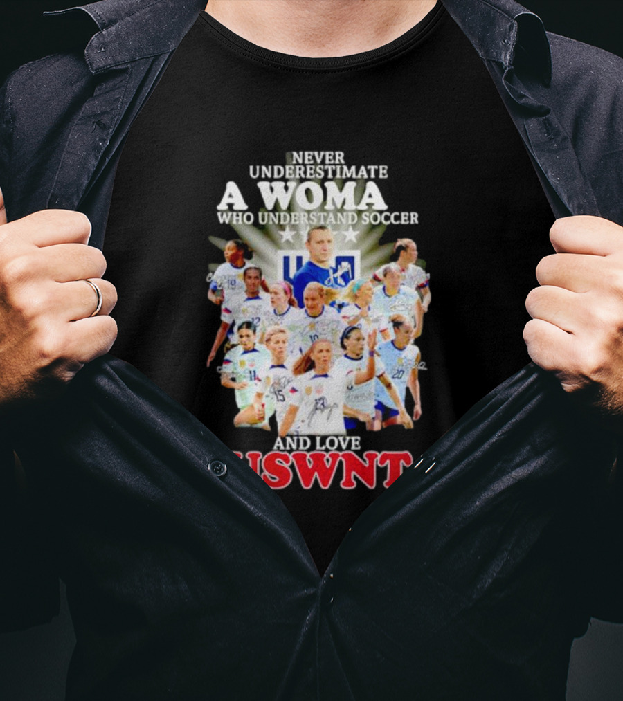 Never Underestimate A Woman Who Understand Soccer And Loves USWNT T-Shirt