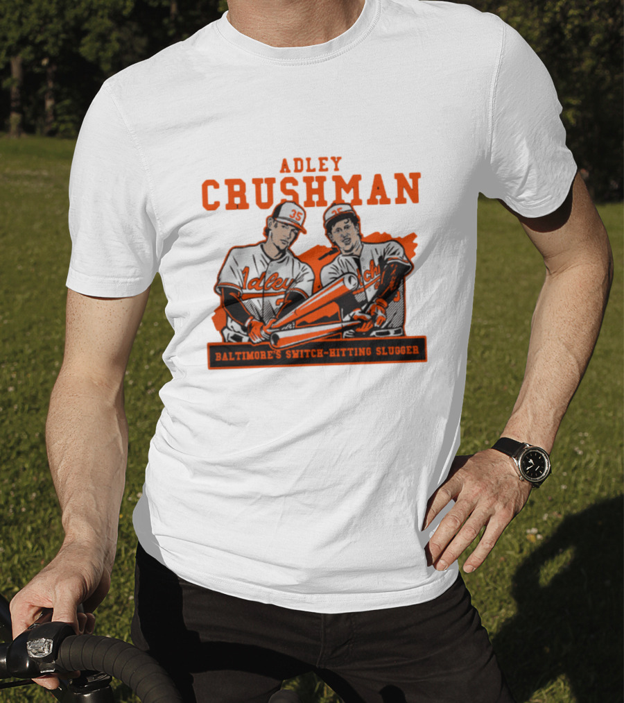 Adley Crushman Baltimore's Switch-Hitting Slugger T-Shirt