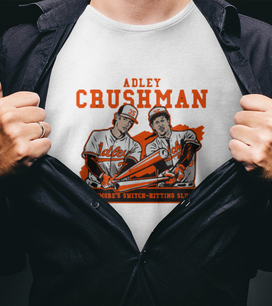 Adley Crushman Baltimore's Switch-Hitting Slugger T-Shirt