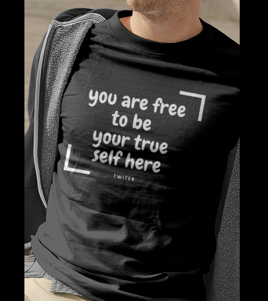 You Are Free To Be Your True Self Here Twitter T-Shirt