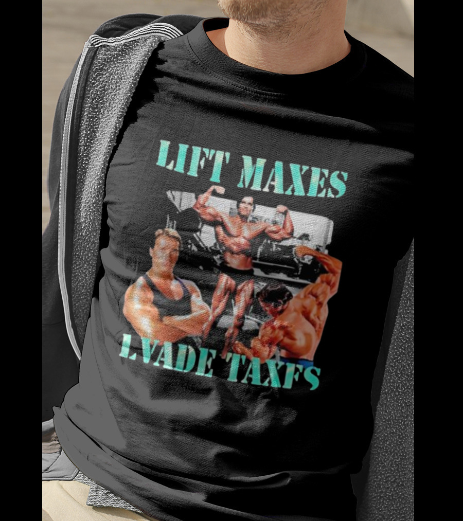 Lift Maxes Evade Taxes Bodybuilding Icons T-Shirt