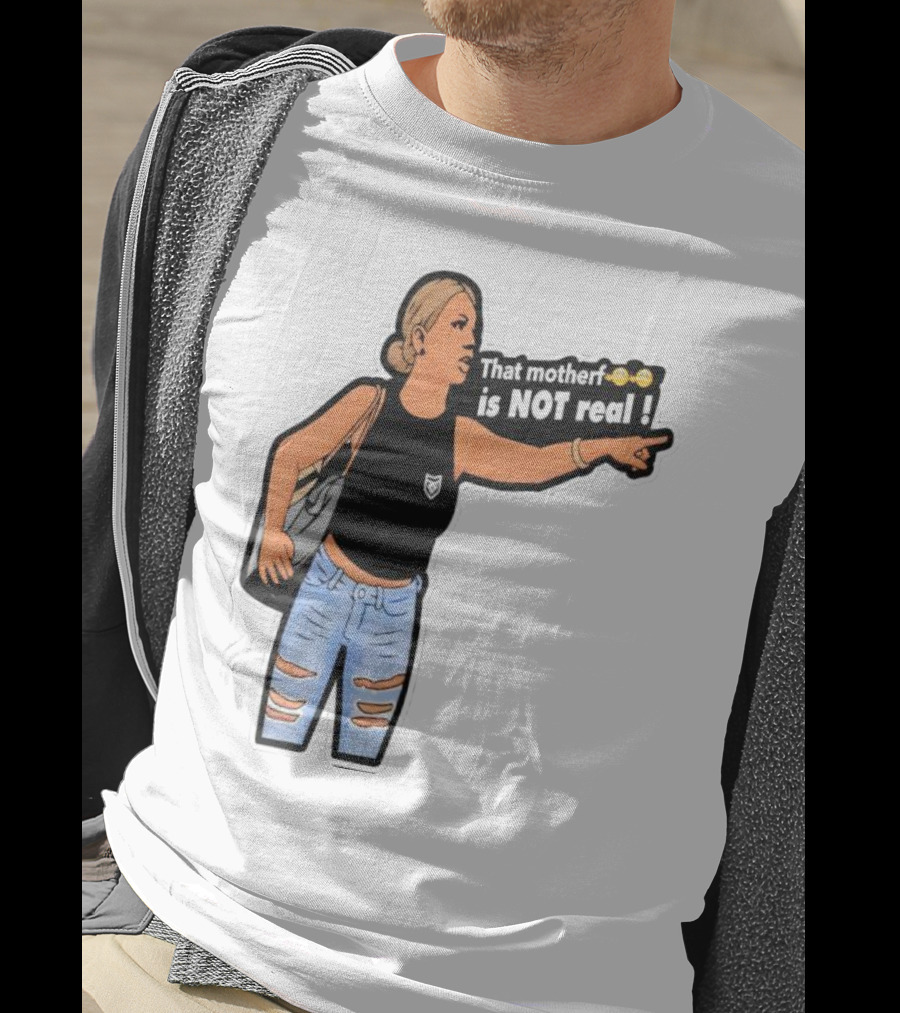 That Motherf Is NOT Real Meme Sticker Style Comic Woman With Text T-Shirt